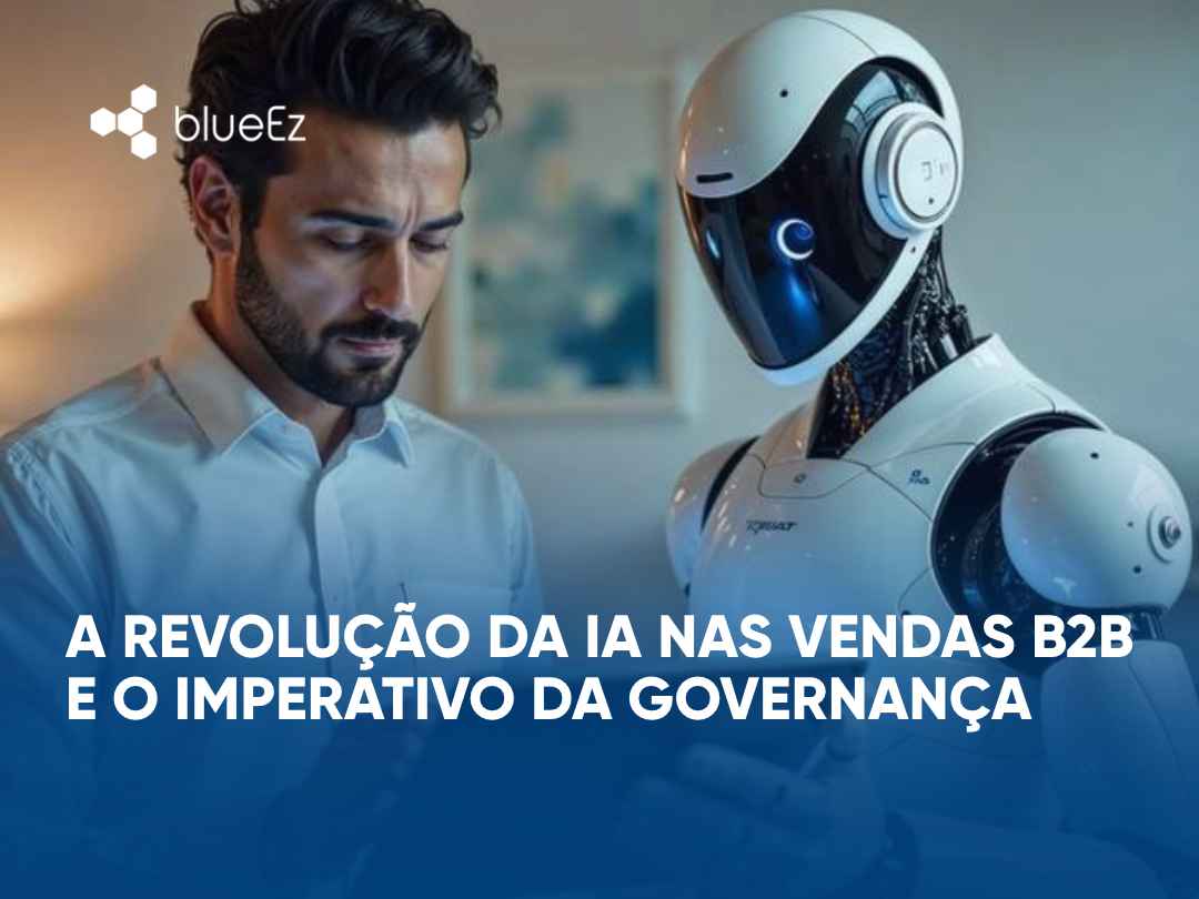 A Revolução da IA nas Vendas B2B e o Imperativo da Governança